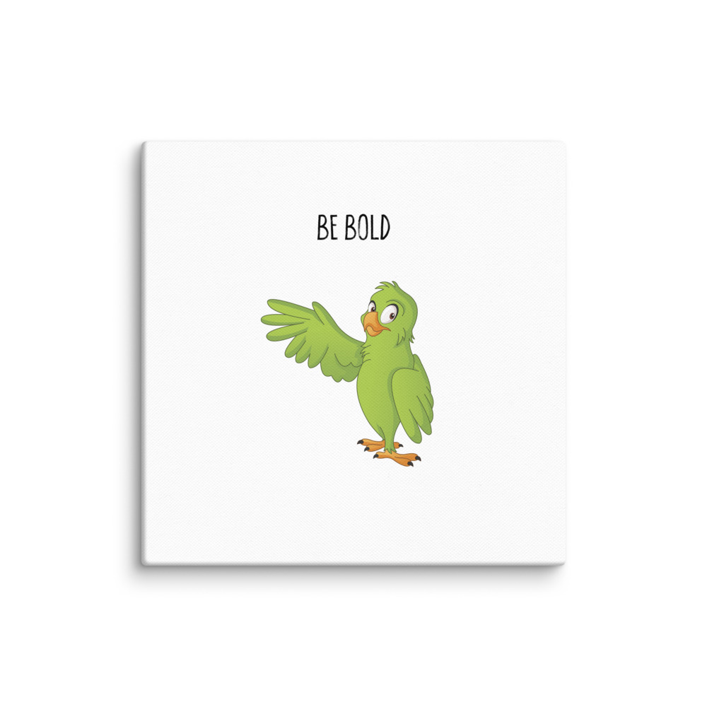 Be Bold Parrot - Cartoon Bird Message Art for Kids’ Rooms - 14" Canvas Print