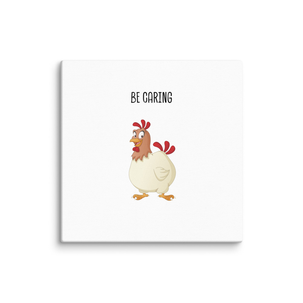 Be Caring Chicken - Cartoon Bird Message Art for Kids’ Rooms - 14" Canvas Print